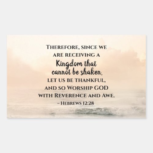 Hebrews 1228 A Kingdom that Cannot be Shaken Rectangular Sticker