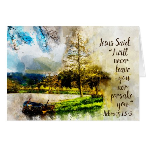 Hebrews 135 I will never leave you Greeting Card