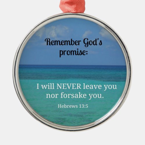 Hebrews 135 I will never leave you nor forsake Metal Ornament