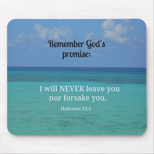 Hebrews 135 I will never leave you nor forsake Mouse Pad