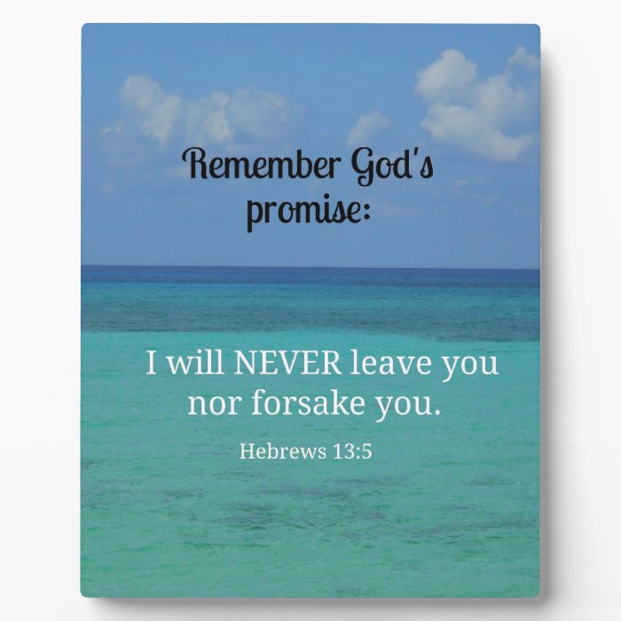 Hebrews 135 I will never leave you nor forsakePlaques