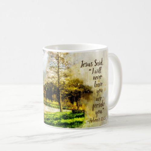 Hebrews 135 I will never leave you or forsake you Coffee Mug