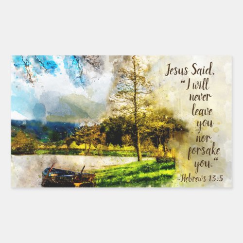 Hebrews 135 I will never leave you or forsake you Rectangular Sticker