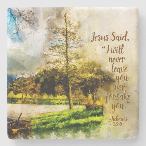 Hebrews 135 I will never leave you or forsake you Stone Coaster