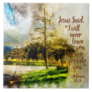 Hebrews 13:5 I will never leave you or forsake you Tile
