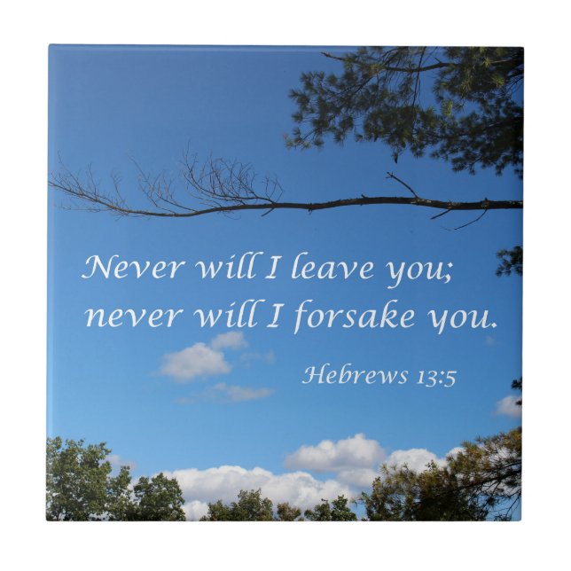 Hebrews 13:5 Never will I leave you Ceramic Tile (Front)