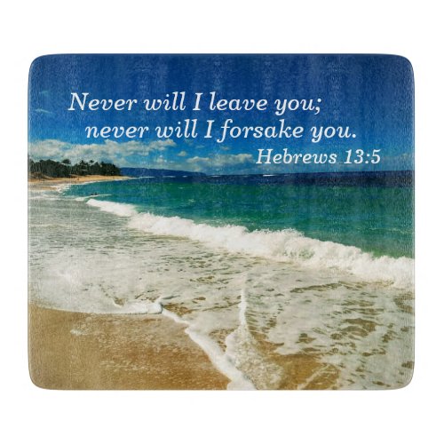 Hebrews 135 Never will I leave you never will I  Cutting Board