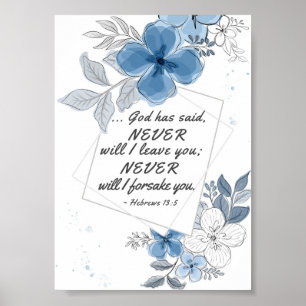 Hebrews 13:5 NEVER will I Leave You Poster