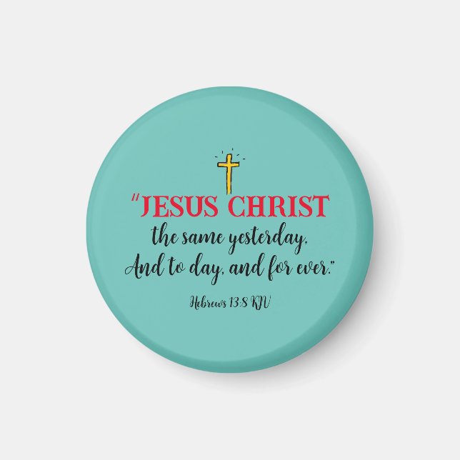 Hebrews 13:8 Christian Bible Verse Magnet (Front)
