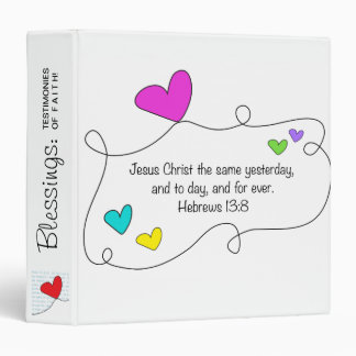 Hebrews 13:8 Jesus Christ same forever Christian 3 Ring Binder