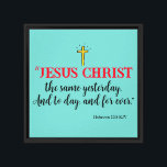 Hebrews 13:8 “Jesus Christ the same…” Canvas Print<br><div class="desc">Hebrews 13:8 KJV Bible Verse “Jesus Christ the same yesterday,  and to day,  and for ever.”  Enjoy!</div>