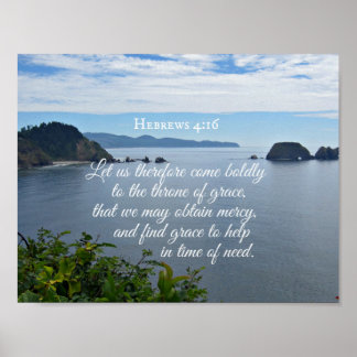 Hebrews 4:16 Let us therefore come boldly to the Poster
