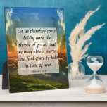 Hebrews 4:16   Plaque<br><div class="desc">Let us therefore come boldly unto the throne of grace,  that we may obtain mercy,  and find grace to help in time of need.
Hebrews 4:16</div>