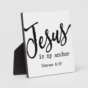 Hebrews 6:19 Jesus is my anchor Bible Verse Sign Plaque