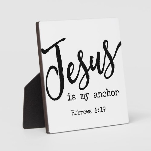 Hebrews 619 Jesus is my anchor Bible Verse Sign Plaque