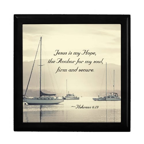 Hebrews 619 Jesusthe Anchor for my soul boats Gift Box