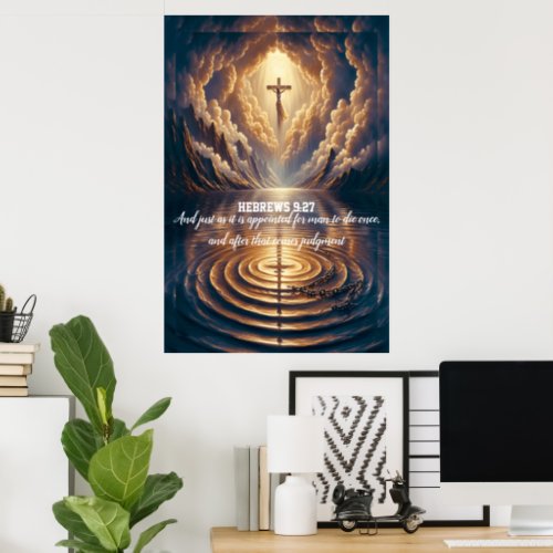 Hebrews 927 And just as it is appointed for man Poster