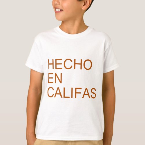 Hecho en Califas T_Shirt