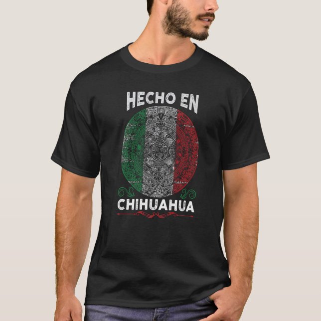 Hecho en Chihuahua Mexico  Proud Mexican T-Shirt (Front)