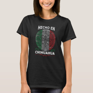 Hecho en Chihuahua Mexico Proud Mexican T-Shirt