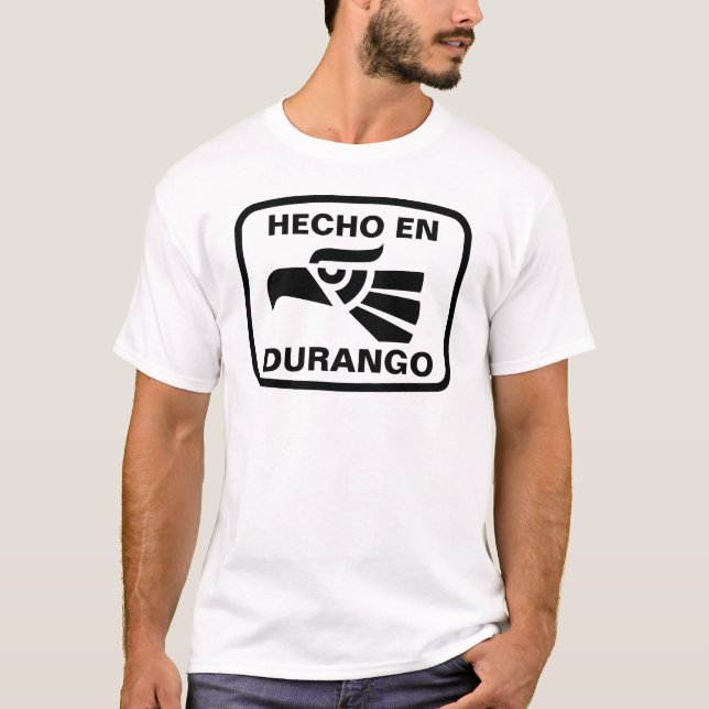 Hecho en Durango personalizado custom personalized T-Shirt (Front)