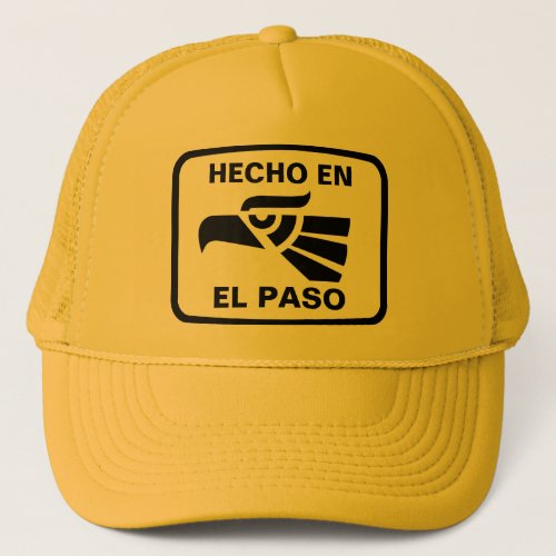 Hecho en El Paso personalizado custom personalized Trucker Hat