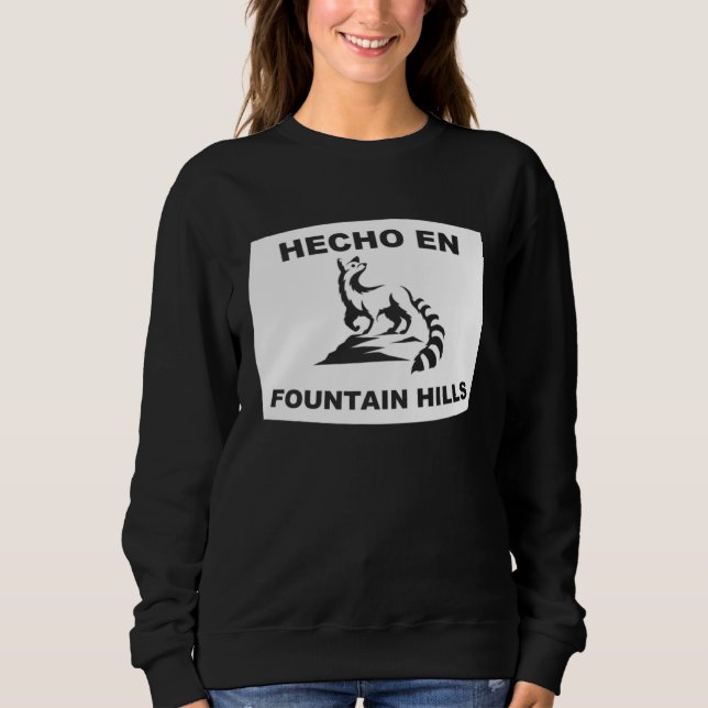 Hecho en Fountain Hills Arizona Ringtail State Ani Sweatshirt (Front)