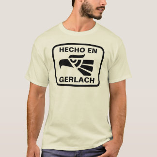 Hecho en Gerlach personalizado custom personalized T-Shirt