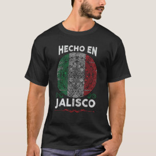 Hecho en Jalisco Mexico Proud Mexican Jalisco T-Shirt