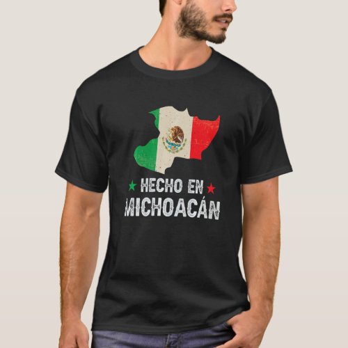 Hecho En Michoacan Mexico  Proud Mexican  Michoaca T_Shirt