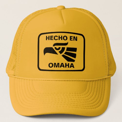 Hecho en Omaha  personalizado custom personalized Trucker Hat