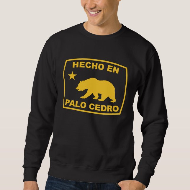Hecho en Palo Cedro California Republic Pacific Co Sweatshirt (Front)