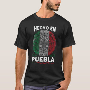 Hecho En Puebla Mexico Proud Mexican Puebla T-Shirt