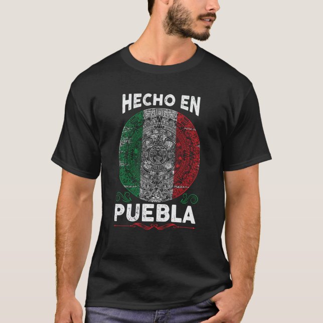 Hecho En Puebla Mexico  Proud Mexican  Puebla T-Shirt (Front)
