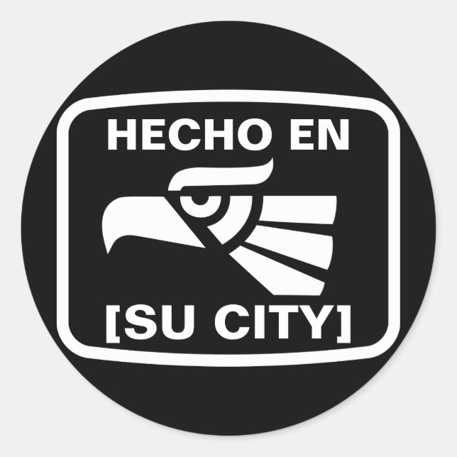 HECHO EN (SU CIUDAD) CLASSIC ROUND STICKER (Front)