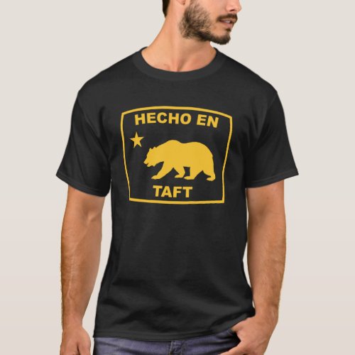 Hecho en Taft California Republic Pacific Coast T_Shirt