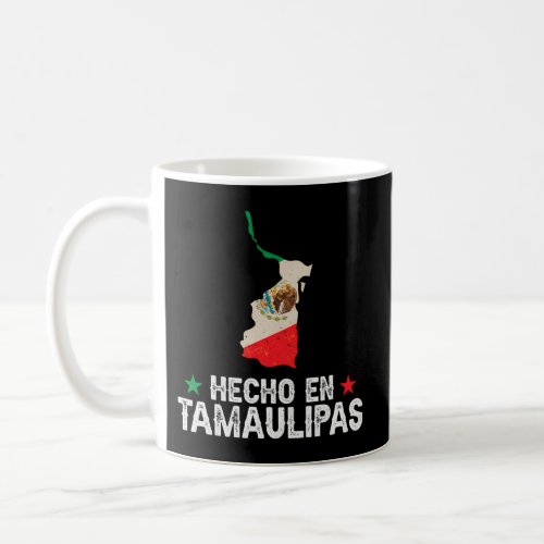 Hecho En Tamaulipas Mexico Proud Mexican Tamaulipa Coffee Mug