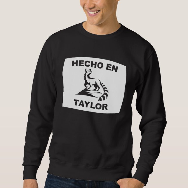 Hecho en Taylor Arizona Ringtail State Animal Sweatshirt (Front)