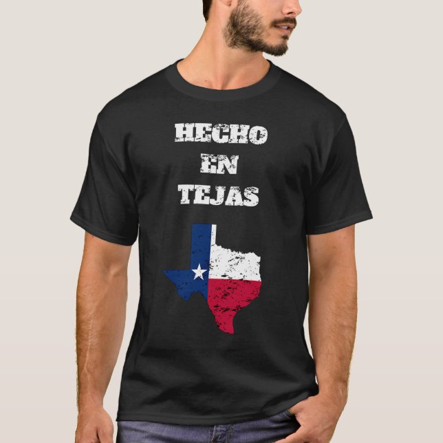 Hecho En Tejas Mexican Hispanic Latino American T-Shirt (Front)