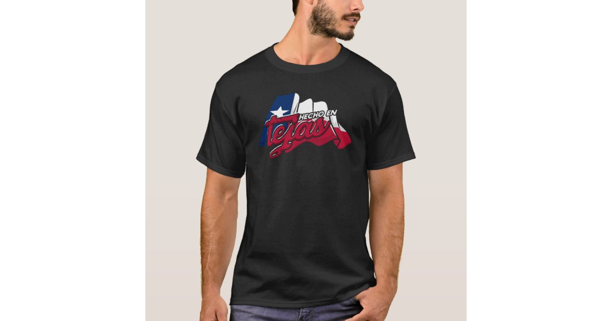 Hecho En Tejas Made In Texas Mexican American Latino Shirt T