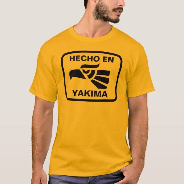 Hecho en Yakima  personalizado custom personalized T-Shirt (Front)