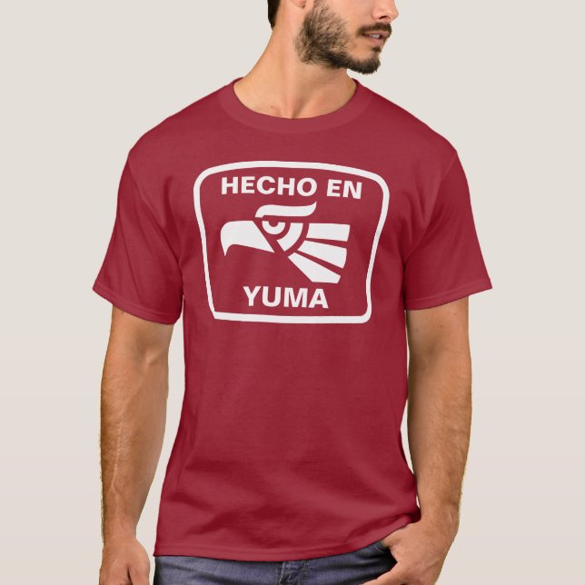 Hecho en Yuma  personalizado custom personalized T-Shirt (Front)