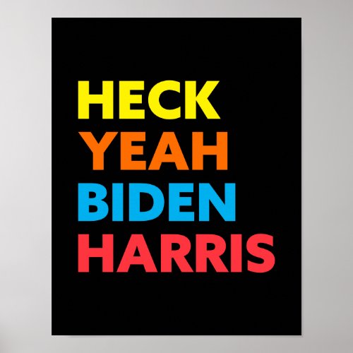 Heck Yeah Biden Harris Custom Colors Poster
