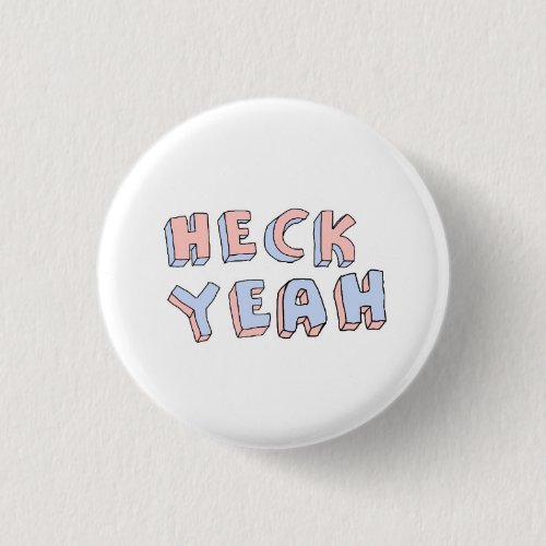 Heck Yeah Button Heck Yeah Button