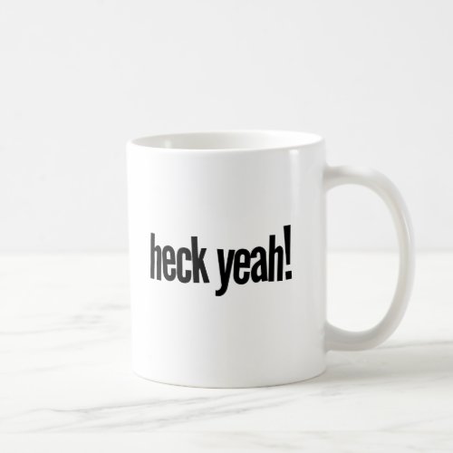 Heck Yeah Coffee Mug