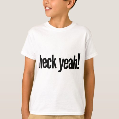 Heck Yeah T_Shirt
