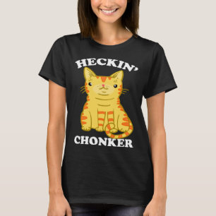Heckin Chonker  Fat Cat Chonk Orange Tabby T-Shirt