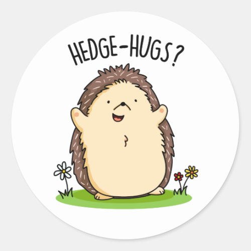 Hedge Hugs Funny Hedgehog Pun  Classic Round Sticker