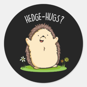 Hedge Hugs Funny Hedgehog Pun Dark BG Classic Round Sticker