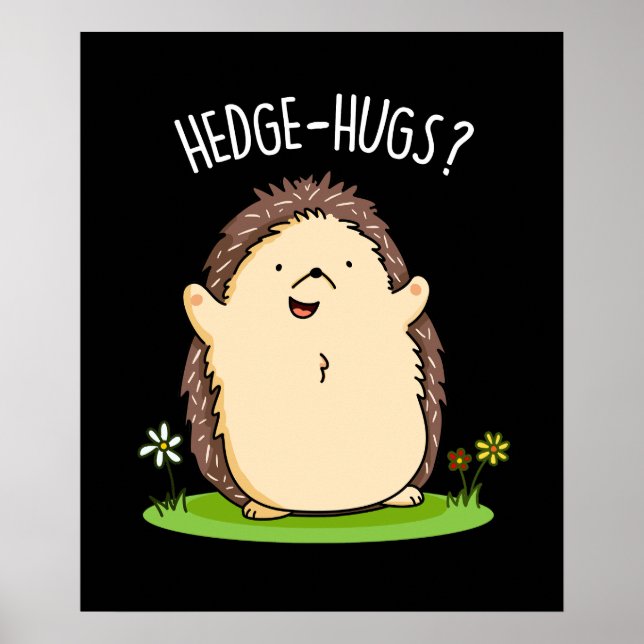 Hedge Hugs Funny Hedgehog Pun Dark BG Poster (Front)